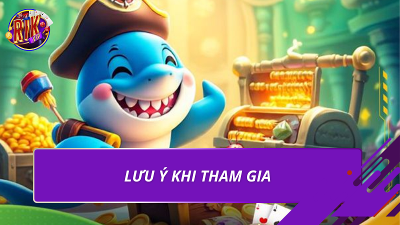 Bắn Cá Tiểu Tiên Rikvip – Game Đổi Thưởng Hấp Dẫn 2026 4 Lưu ý khi tham gia